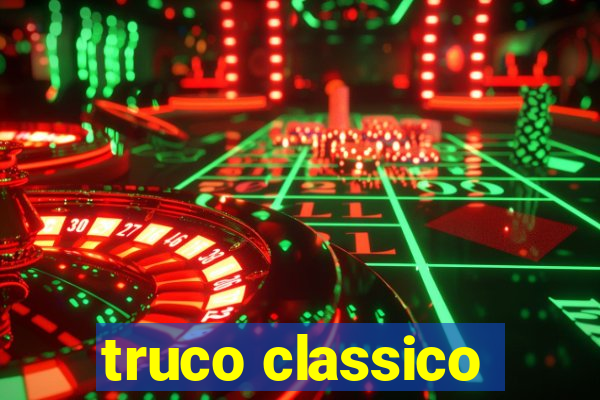 truco classico